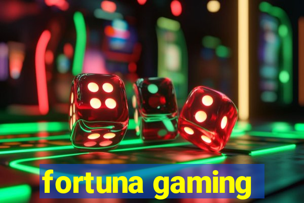 fortuna gaming