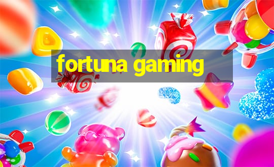 fortuna gaming