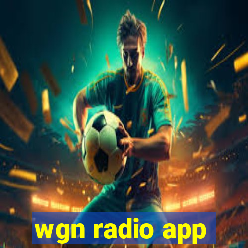 wgn radio app