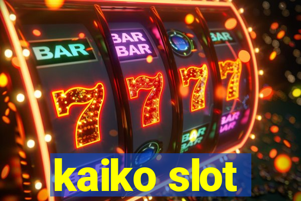 kaiko slot