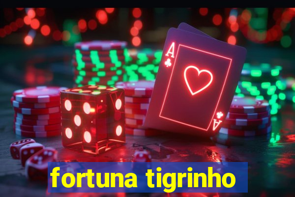 fortuna tigrinho