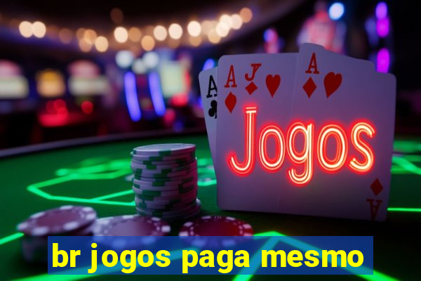 br jogos paga mesmo