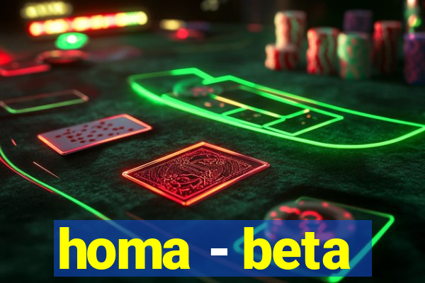 homa - beta