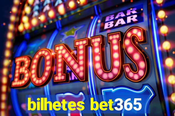 bilhetes bet365