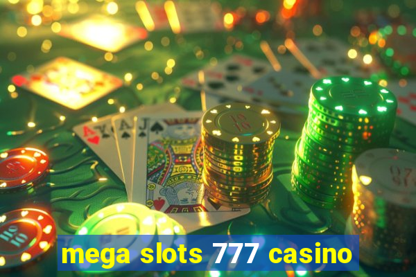 mega slots 777 casino