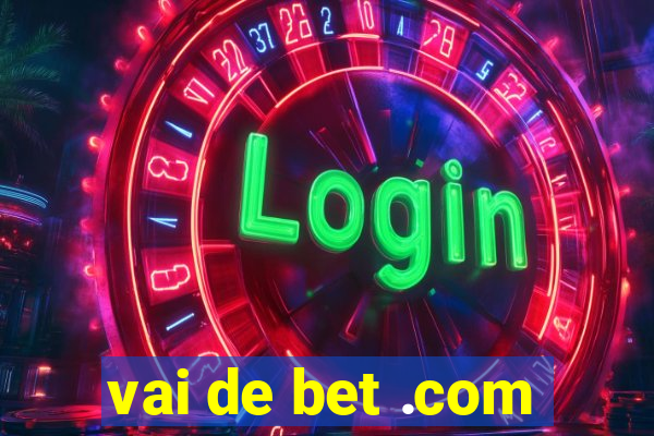 vai de bet .com