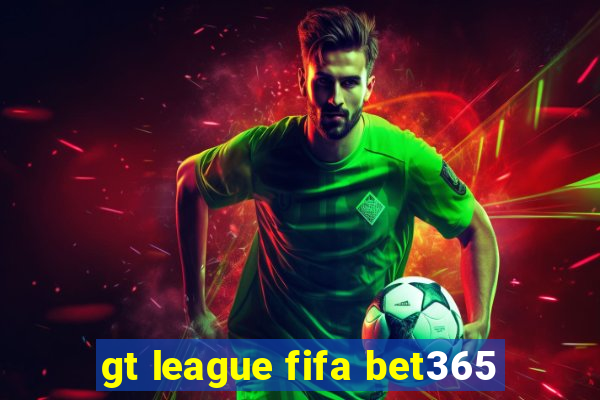 gt league fifa bet365