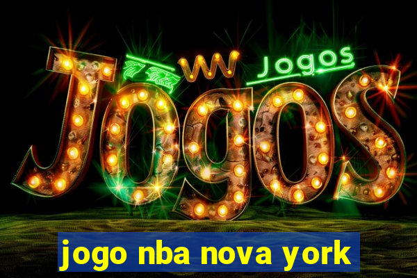 jogo nba nova york