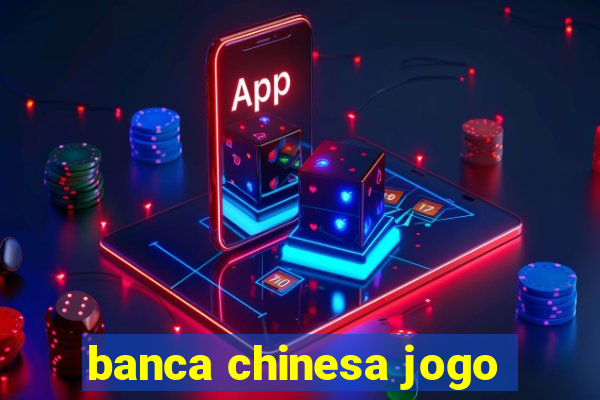 banca chinesa jogo