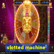 slotted machine