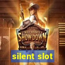 silent slot