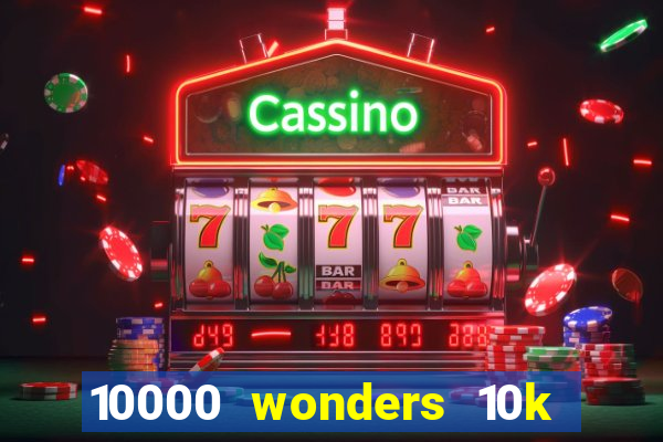 10000 wonders 10k ways slot free play