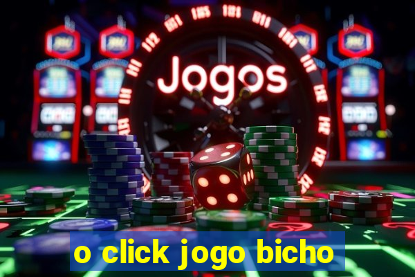 o click jogo bicho