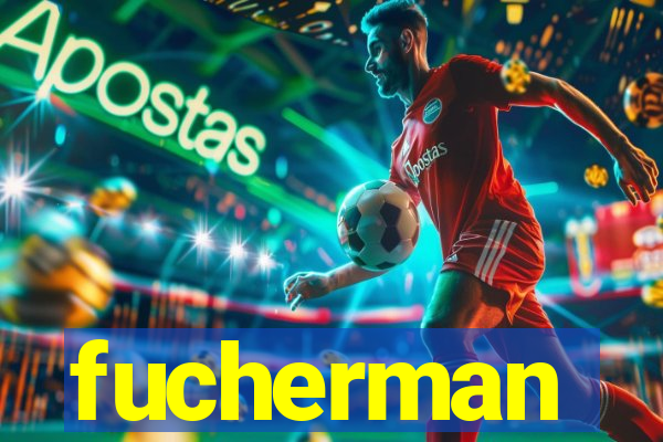 fucherman