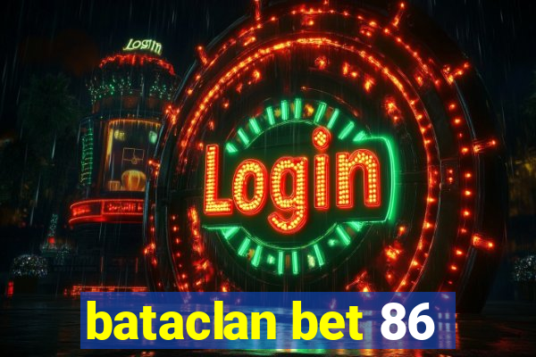 bataclan bet 86