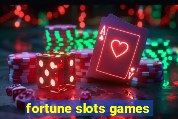 fortune slots games