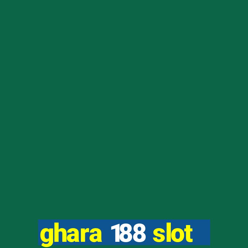 ghara 188 slot