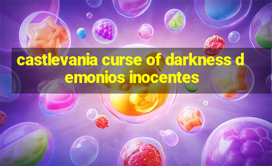 castlevania curse of darkness demonios inocentes