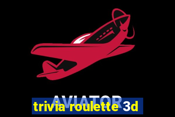 trivia roulette 3d