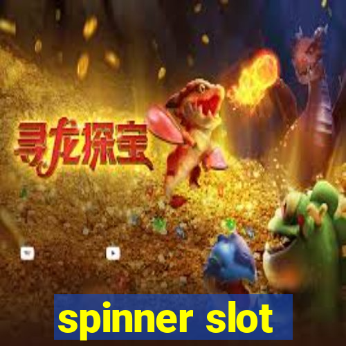 spinner slot