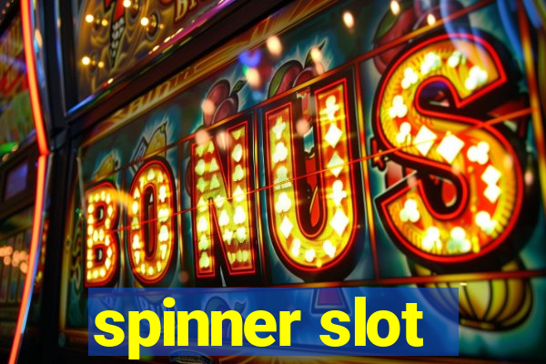 spinner slot