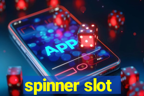 spinner slot