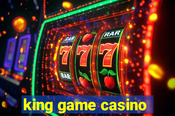 king game casino