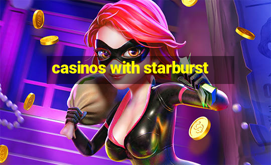 casinos with starburst