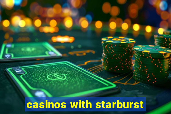 casinos with starburst