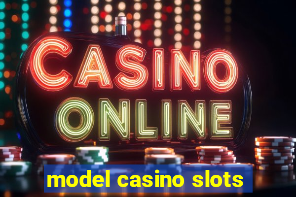 model casino slots