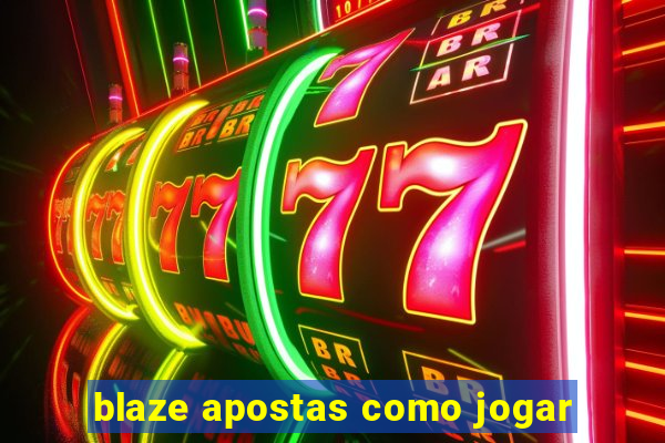 blaze apostas como jogar