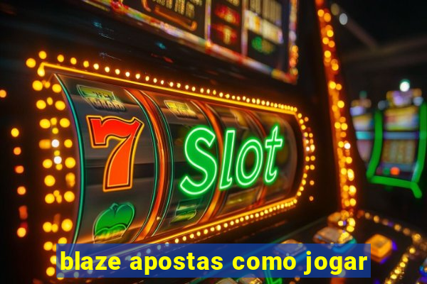 blaze apostas como jogar