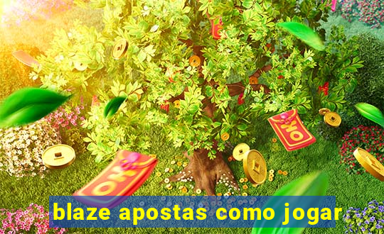 blaze apostas como jogar