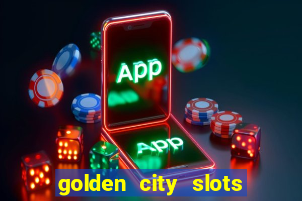 golden city slots vegas casino