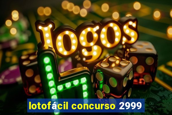 lotofácil concurso 2999