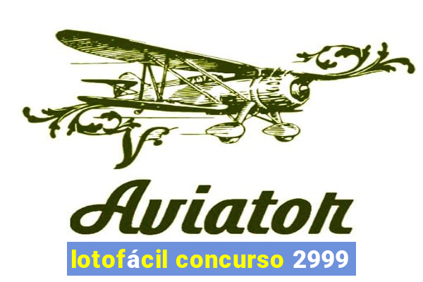 lotofácil concurso 2999