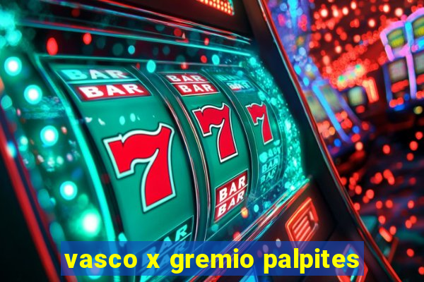 vasco x gremio palpites