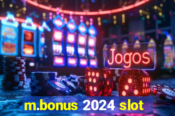 m.bonus 2024 slot