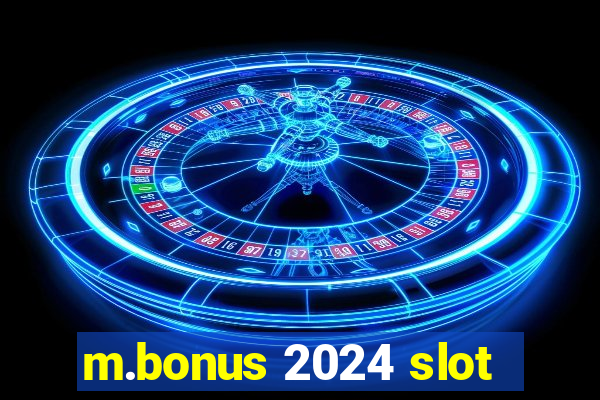 m.bonus 2024 slot