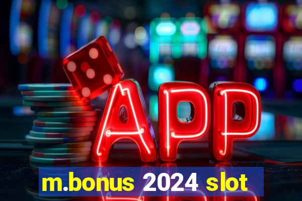 m.bonus 2024 slot