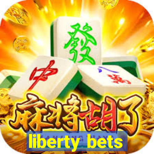 liberty bets