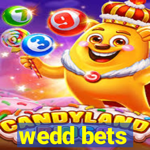 wedd bets