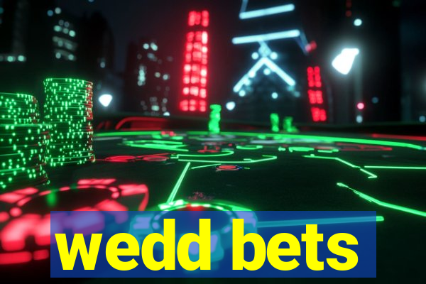 wedd bets