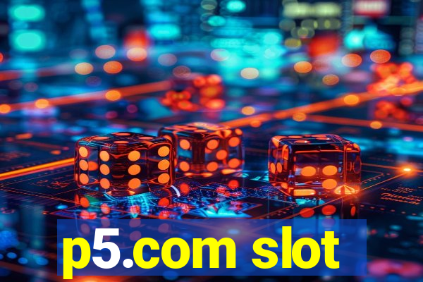 p5.com slot