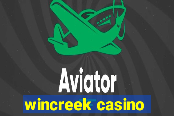 wincreek casino