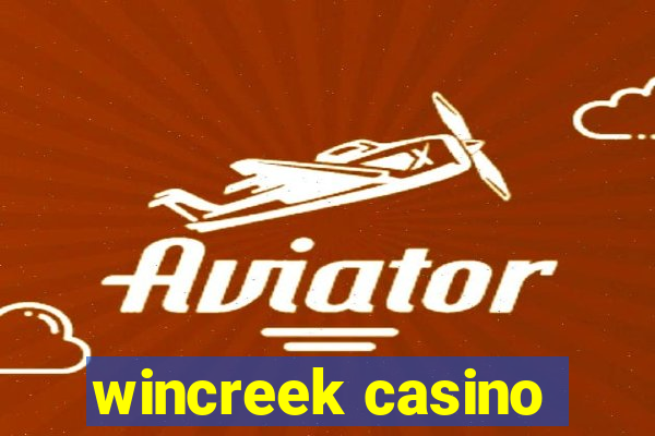 wincreek casino