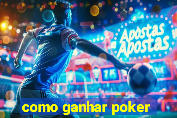 como ganhar poker