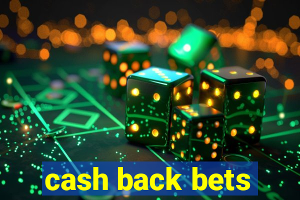 cash back bets