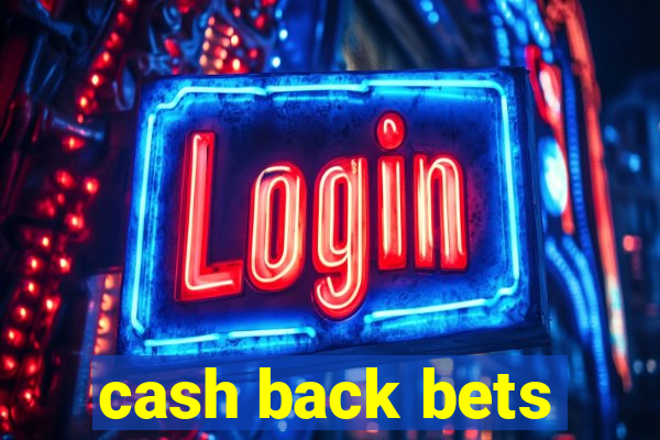 cash back bets