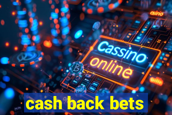 cash back bets